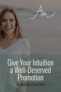Give Your Intuition a Well-Deserved Promotion 